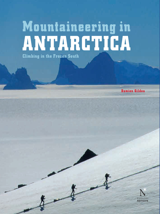 Title details for Mountaineering in Antarctica by Damien Gildea - Available
